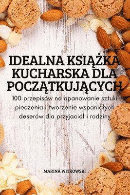 Idealna Ksi&#260;&#379;ka Kucharska Dla Pocz&#260;tkuj&#260;cych 1