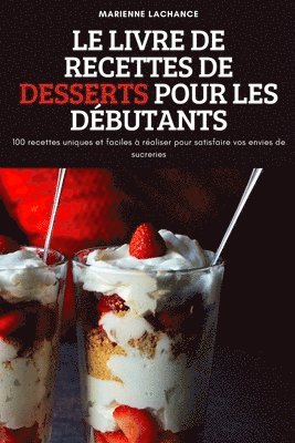 bokomslag Livre de Recettes de Desserts Pour Les Débutants