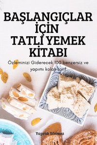 bokomslag Ba&#350;langilar &#304;&#304;n Tatli Yemek K&#304;tabi