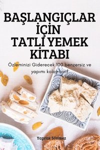 bokomslag Ba&#350;langilar &#304;&#304;n Tatli Yemek K&#304;tabi