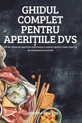 bokomslag Ghidul Complet Pentru Aperi&#538;iile Dvs