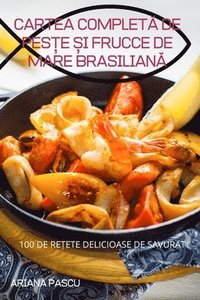 bokomslag Cartea Complet&#258; de Pes&#538;e &#536;i Frucce de Mare Brasilian&#258;