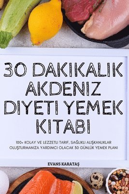 30 Dakikalik Akdeniz Diyeti Yemek Kitabi 1