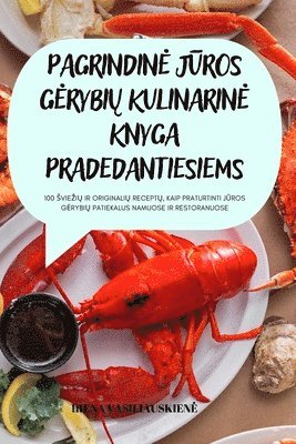 bokomslag Pagrindine J&#362;ros Gerybi&#370; Kulinarine Knyga Pradedantiesiems