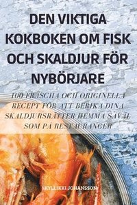 bokomslag Den Viktiga Kokboken Om Fisk Och Skaldjur Foer Nyboerjare