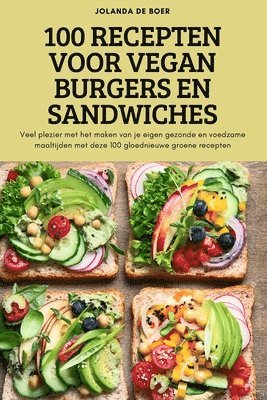 bokomslag 100 Recepten Voor Vegan Burgers En Sandwiches