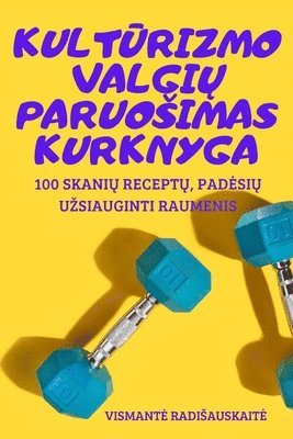 bokomslag Kult&#362;rizmo Valgi&#370; Paruosimas Kurknyga