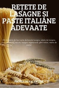 bokomslag Re&#538;ete de Lasagne &#536;i Paste Italiane Adevaate