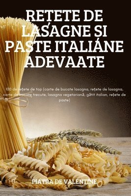 Re&#538;ete de Lasagne &#536;i Paste Italiane Adevaate 1