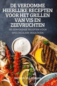 bokomslag de Verdomme Heerlijke Recepten Voor Het Grillen Van VIS En Zeevruchten