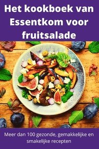 bokomslag Het kookboek van Essentkom voor fruitsalade