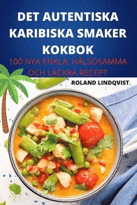 bokomslag Det Autentiska Karibiska Smaker Kokbok