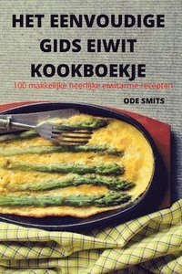 bokomslag Het Eenvoudige Gids Eiwit Kookboekje