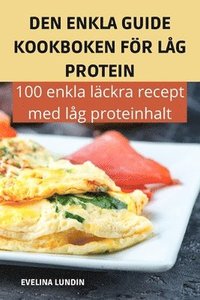 bokomslag Den Enkla Guide Kookboken Fr Lg Protein
