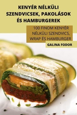 Kenyr Nlkli Szendvicsek, Pakolsok s Hamburgerek 1