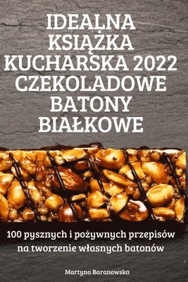 bokomslag Idealna Ksi??ka Kucharska 2022 Czekoladowe Batony Bialkowe