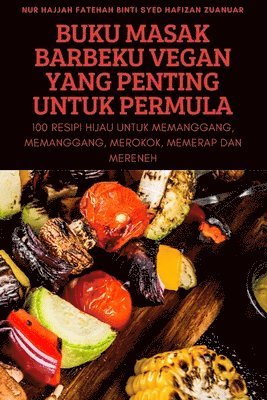 bokomslag Buku Masak Barbeku Vegan Yang Penting Untuk Permula