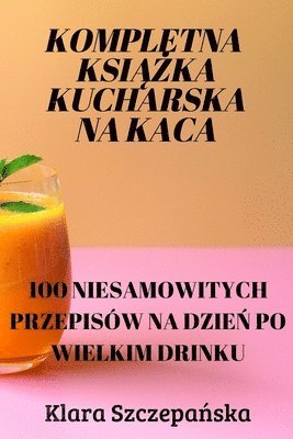 bokomslag Kompletna Ksi&#260;&#379;ka Kucharska Na Kaca