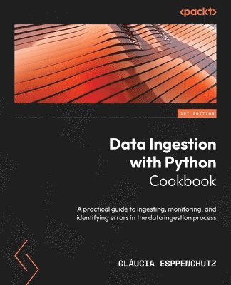 bokomslag Data Ingestion with Python Cookbook