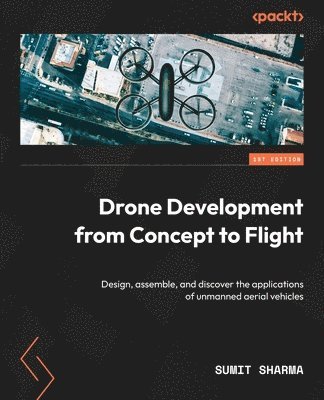Sumit Sharma - Drone Development from Concept to Flight, Häftad