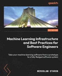 bokomslag Machine Learning Infrastructure and Best Practices for Software Engineers