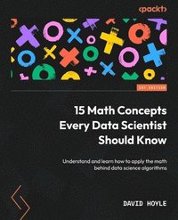 bokomslag 15 Math Concepts Every Data Scientist Should Know