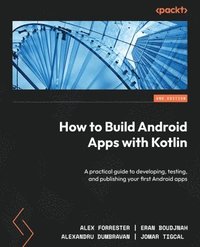 bokomslag How to Build Android Apps with Kotlin