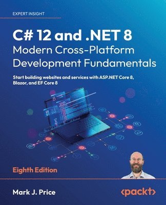 bokomslag C# 12 and .NET 8 - Modern Cross-Platform Development Fundamentals