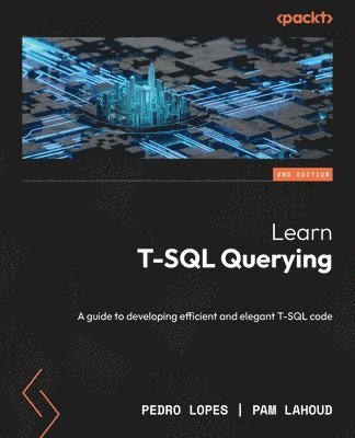 Pedro Lopes, Pam Lahoud - Learn T-SQL Querying, Häftad