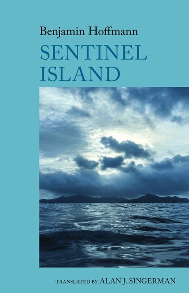 Benjamin Hoffmann - Sentinel Island: A Novel, Inbunden