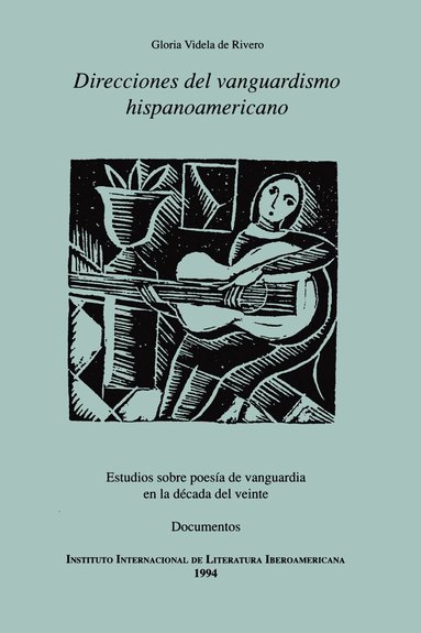 Gloria Videla de Rivero - Direcciones del vanguardismo hispanoamericano. Estudios sobre poesía de vanguardia en la década del veinte. Documentos, Häftad