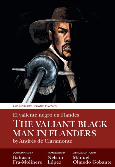 Baltasar Fra-Molinero, Manuel Olmedo Gobante - Valiant Black Man in Flanders / El valiente negro en Flandes, Inbunden