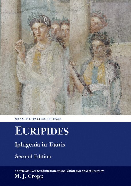 Euripides, Martin J. Cropp - Euripides: Iphigenia in Tauris, Inbunden