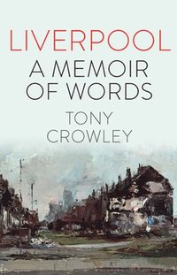 bokomslag Liverpool: A Memoir of Words