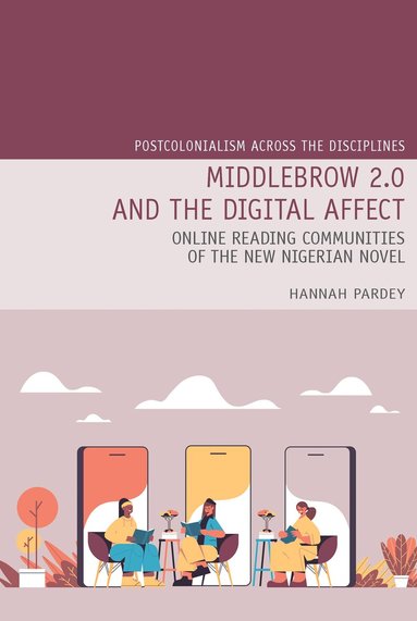 Hannah Pardey - Middlebrow 2.0 and the Digital Affect, Inbunden