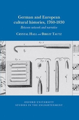 German and European Cultural Histories, 1760 - 1830 1