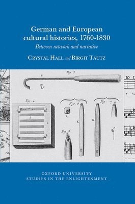 Crystal Hall, Birgit Tautz - German and European Cultural Histories, 1760 - 1830, Häftad
