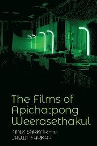 bokomslag The Films of Apichatpong Weerasethakul