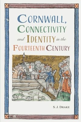 Cornwall, Connectivity and Identity in the Fourteenth Century 1