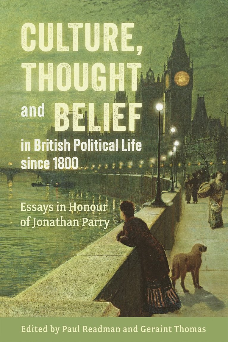 Paul Readman, Geraint Thomas - Culture, Thought and Belief in British Political Life since 1800, Inbunden
