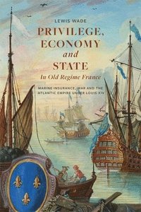 bokomslag Privilege, Economy and State in Old Regime France