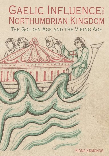 Fiona Edmonds - Gaelic Influence in the Northumbrian Kingdom, Häftad