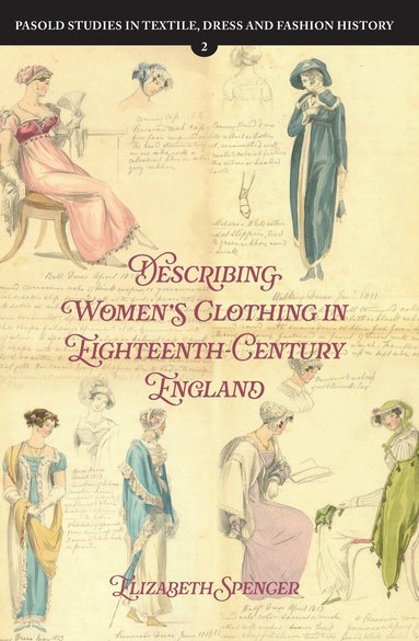 Elizabeth Spencer - Describing Women’s Clothing in Eighteenth-Century England, Inbunden