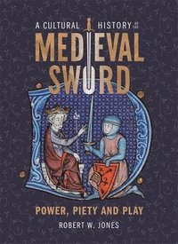 bokomslag A Cultural History of the Medieval Sword