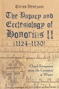 bokomslag The Papacy and Ecclesiology of Honorius II (1124-1130)