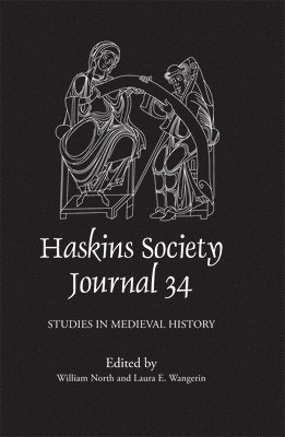 William North, Laura E Wangerin, William (Person) North, Laura E (Contributor) Wangerin, Laura E. Wangerin - Haskins Society Journal 34, Inbunden