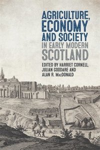 bokomslag Agriculture, Economy and Society in Early Modern Scotland