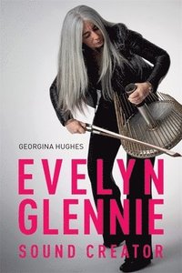 bokomslag Evelyn Glennie: Sound Creator