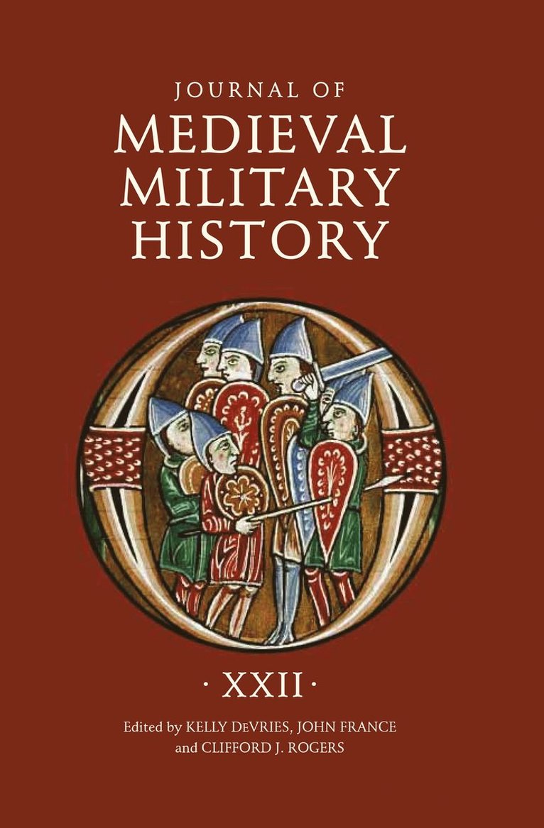 Kelly DeVries, John France, Clifford J. Rogers, Kelly (Customer) DeVries, John (Customer) France, Clifford J. (Customer) Rogers, Kelly Devries, Clifford J Rogers - Journal of Medieval Military History: Volume XXII, Inbunden