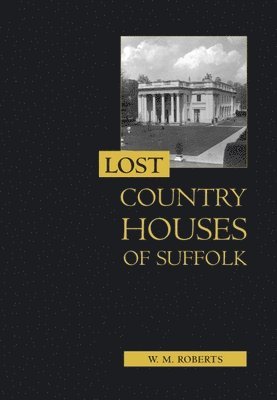 Lost Country Houses of Suffolk 1